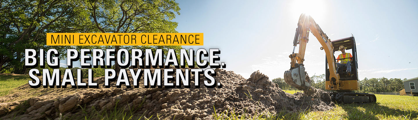 Mini Excavator Clearance - Big Performance. Small Payments.