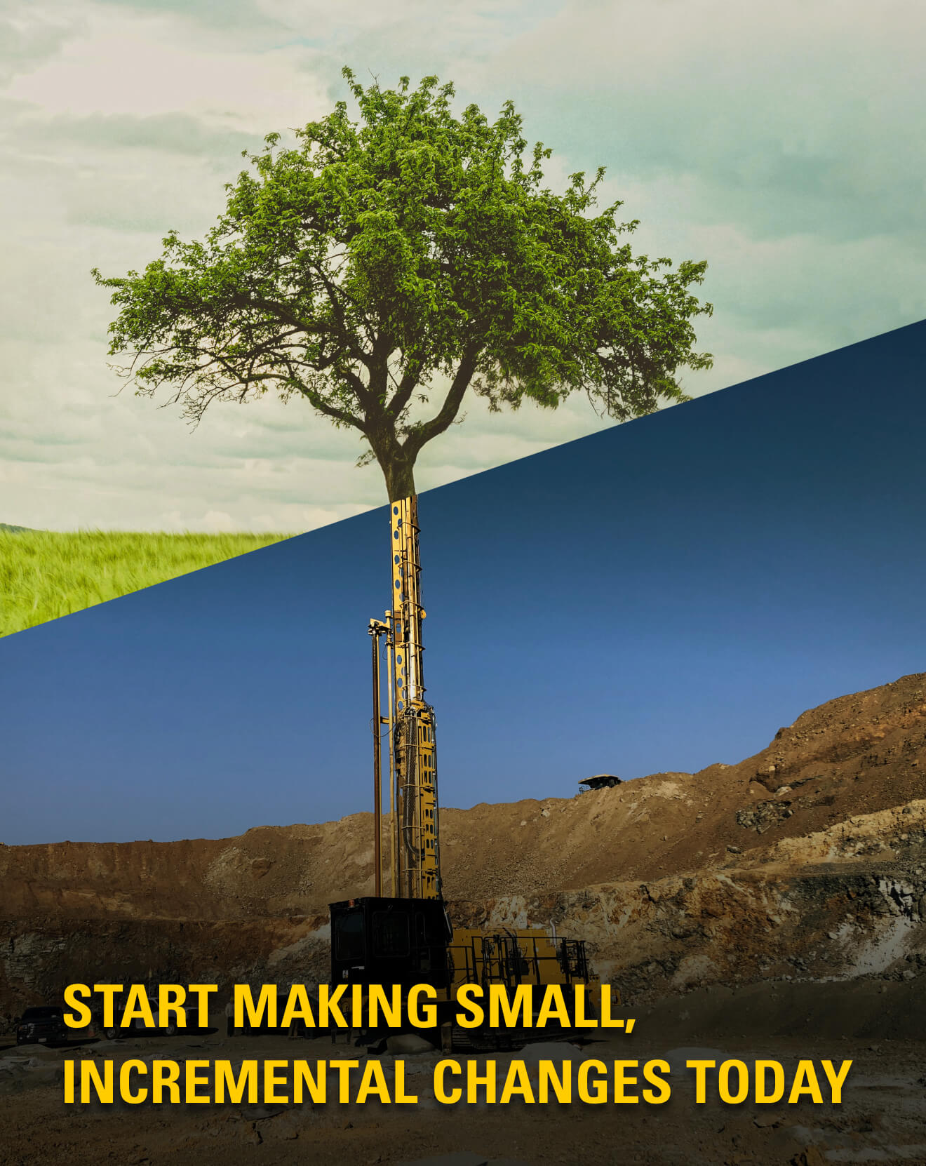 Start making small, incremental changes today
